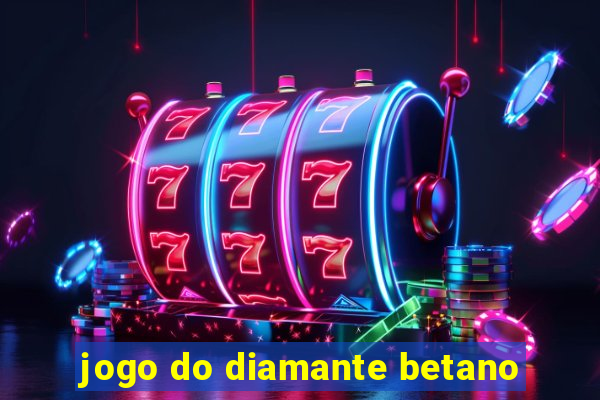 jogo do diamante betano